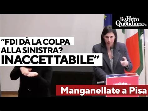 Manganellate A Pisa Schlein Attacca Fratelli D Italia Danno La Colpa