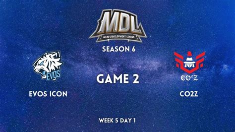 EVOS ICON Vs CO2Z Match 2 EVOS ICON Vs CO2Z OPI MDL ID S6 Week 5 Day