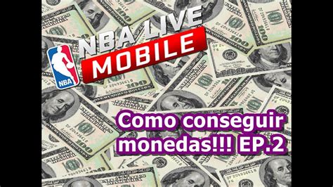 Como Conseguir Monedas EP 2 NBA Live Mobile YouTube