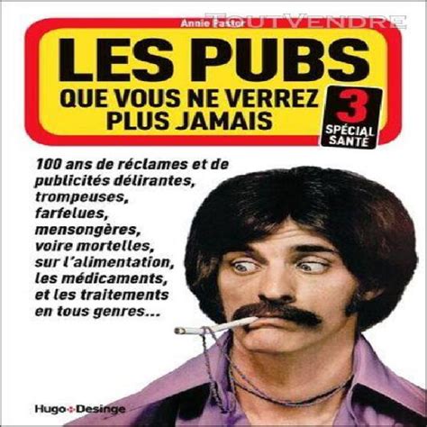 Les Pubs Que Vous Ne Verrez Plus Jamais Tome Sp Cial En France