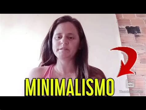 Como Ser Uma Pessoa Minimalista Youtube