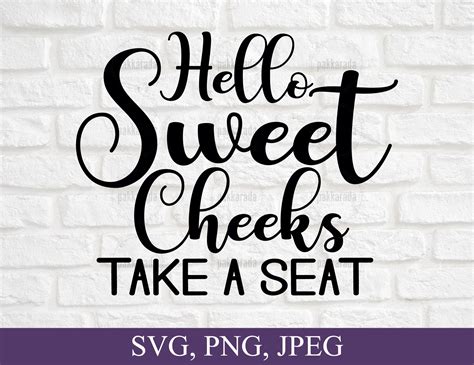 Hello Sweet Cheeks Take A Seat Svg Bathroom Svg Bathroom Etsy