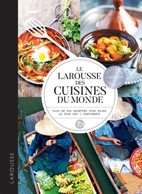 Larousse Des Cuisines Du Monde Hachette Fr