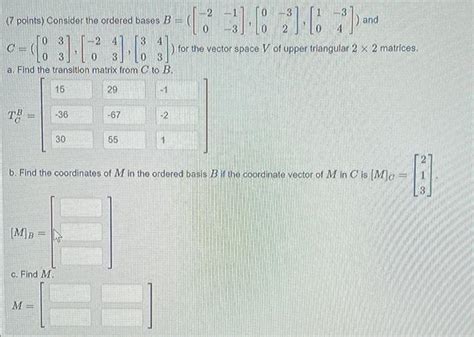 Solved 7 Points Consider The Ordered Bases B 0 2 4 0 24 3