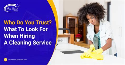 Who Do You Trust What To Look For When Hiring A Cleaning Service