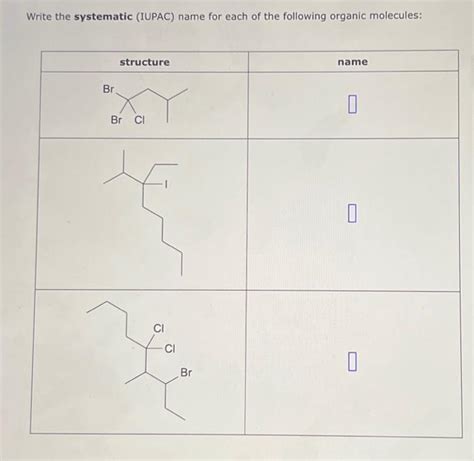 Solved Write The Systematic Iupac Name For Each Of The Chegg