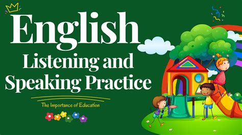 English Listening And Speaking Practice The Importance Of Education Learn English Fluent