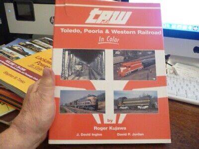 Toledo Peoria Western Railroad TPW In Color By Kujawa Antique Price