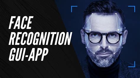 Face Recognition Gui App Python And Opencv W Source Code Youtube
