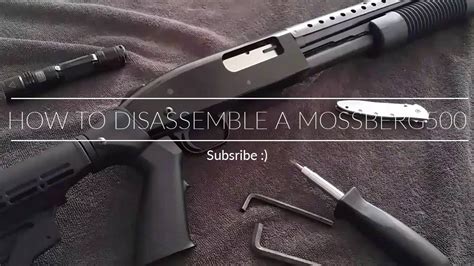 How To Disassemble A Mossberg 500 Pt1 Youtube