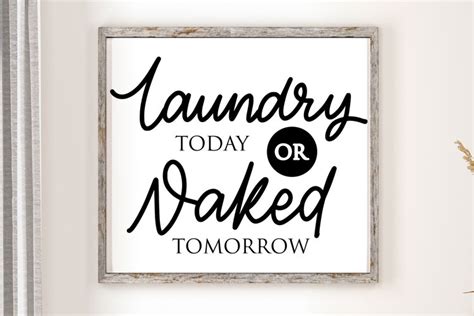 Laundry Today Or Naked Tomorrow Laundry Sign SVG Cut File