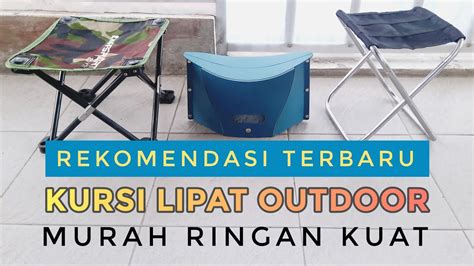 Rekomendasi Kursi Lipat Outdoor Murah Ringan Dan Kuat Youtube