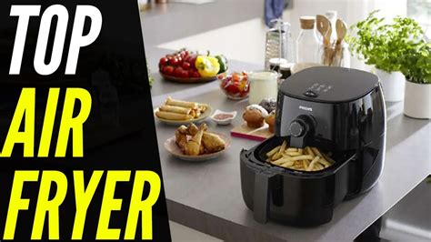 Top 5 Best Air Fryer 2023 For The Crispiest Food Youtube