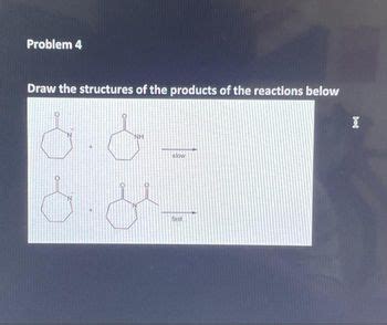 Answered Problem Draw The Structures Of The Products Of The