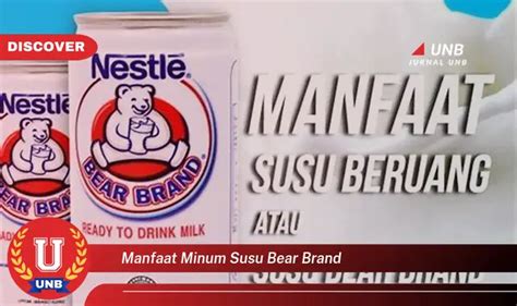 Intip 6 Manfaat Minum Susu Bear Brand Yang Bikin Kamu Penasaran