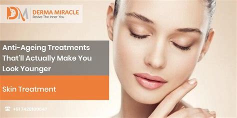 Anti Ageing Treatments Thatll Actually Make You Look Younger Derma