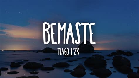 Tiago Pzk Bemaste Letralyrics Youtube