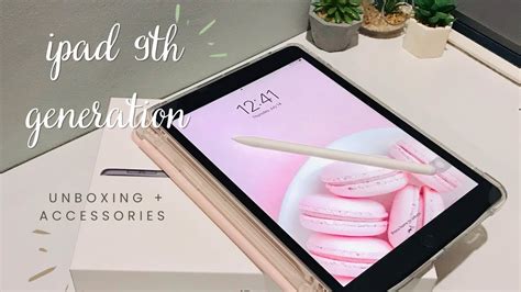 Unboxing Ipad 9th Generation Wi Fi 2021 Accessories 🌸 Asmr And Aesthetic Malaysia Youtube