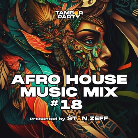 Stream AFRO HOUSE MUSIC MIX 18 DJ Stan Zeff By StanZeff Listen