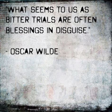 Inspirational Quotes and Bible Verses: Ocsar Wilde: Blessings in disguise