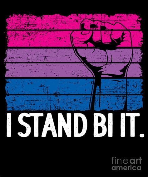 I Stand Bi It Bisexual Funny Bi Pride Digital Art By Lisa Stronzi