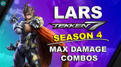 Tekken 7 Season 4 Lars Alexandersson Combo Exhibition Max Damage