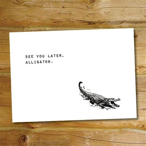 See You Later Alligator Say Farewell Goodbye And Take Care Etsy See