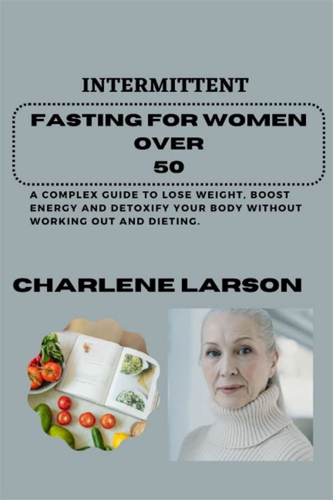 Intermittent Fasting For Women Over 50 A Complex Guide To Lose Weight Boost Energy And