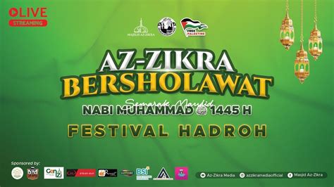 LIVE FESTIVAL HADROH SPESIAL SEMARAK MAULID NABI MUHAMMAD SAW 1445 H