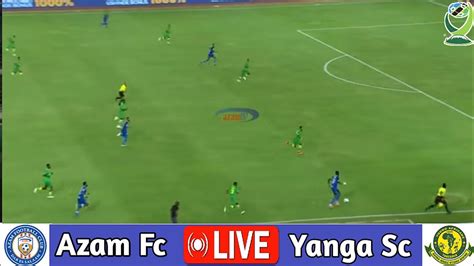 Azam Fc Vs Yanga Sc Final Crdb Federation Cup Youtube