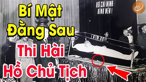 Những Bí Ẩn Ít Ai Biết Về Thi Hài Chủ Tịch Hồ Chí Minh... Thi Hài Trong ...