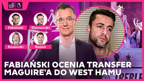 MAGUIRE W WHU CO NA TO FABIAŃSKI CZY KANE TRAFI DO BAYERNU