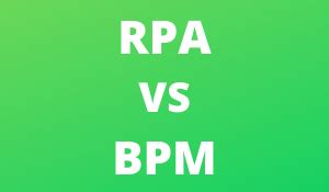 What Are The Differences Between RPA And BPM