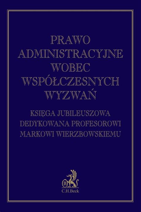 Prawo Administracyjne Wobec Wsp Czesnych Wyzwa Ksi Ga Jubileuszowa