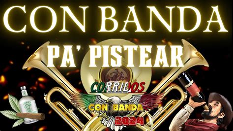 Puros Corridos Viejitos Con Banda Corridos Con Banda Pa Pistear