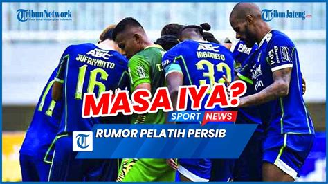 Calon Pelatih Persib Bandung Pengganti Luis Milla Bobotoh Pilih Mana