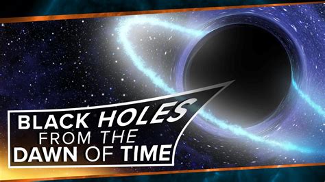 Black Holes From The Dawn Of Time Pbs Space Time Pbs Learningmedia