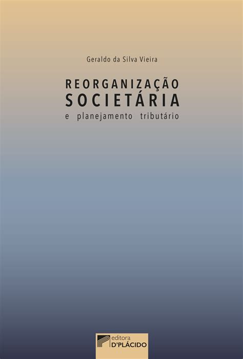 Reorganização Societária e Planejamento Tributário