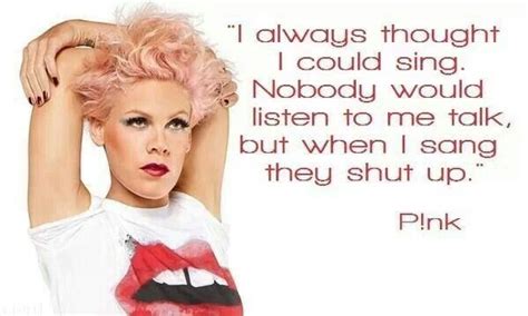 P Nk Love This P Nk Quotes Life Quotes Alecia Moore Pink Singer