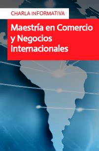 Ciclo de Charlas Informativas Maestría en Comercio y Negocios