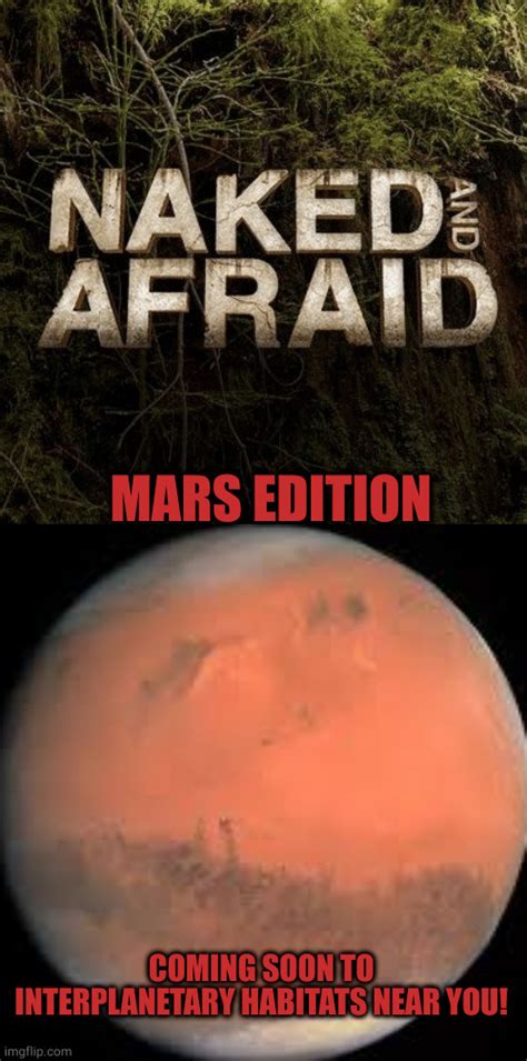 Naked And Afraid Mars Edition Imgflip