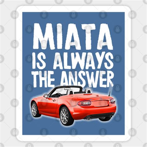 Miata Is Always The Answer Red Mazda Miata MX 5 Miata Sticker