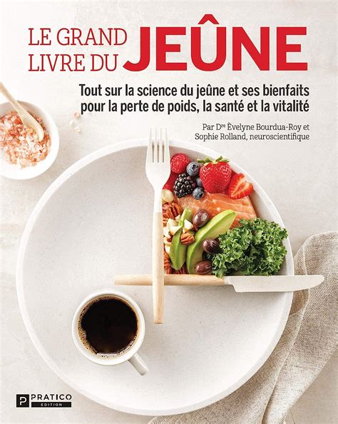 Le grand livre du jeûne Tout sur la science du jeûne et ses bienfaits