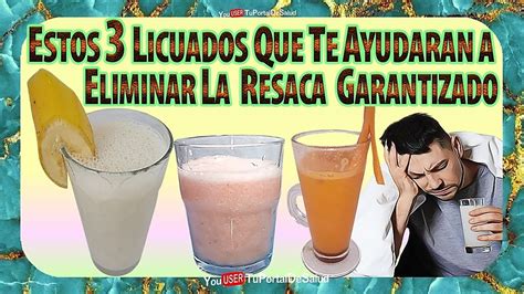 Como Quitar La Resaca O Cruda Licuados Efectivos Y Baratos Para La