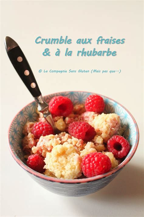 Crumble Fraises Rhubarbe Sans Gluten Sans Lait Sans Oeufs Sans