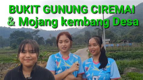 Terasa Tenang Dan Damai Berada Di Kaki Bukit Gunung Ciremai Youtube