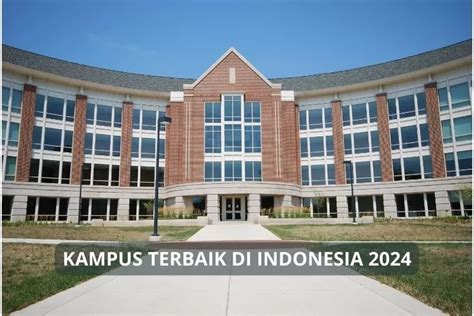 Update Terbaru 5 Kampus Terbaik Indonesia 2024 Dari Ugm Turun Tahta