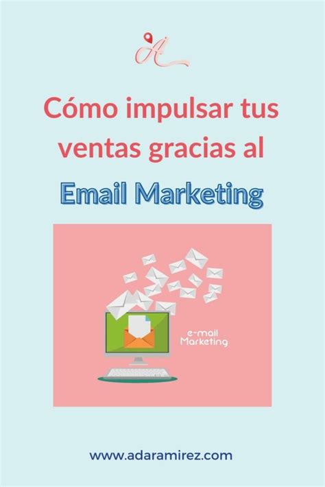 Los 6 Tipos De Emails Imprescindibles En Tu Email Marketing