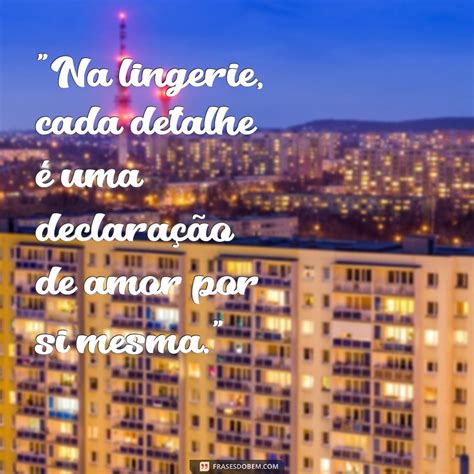 Frases Inspiradoras sobre Lingerie Estilo Confiança e Sensualidade