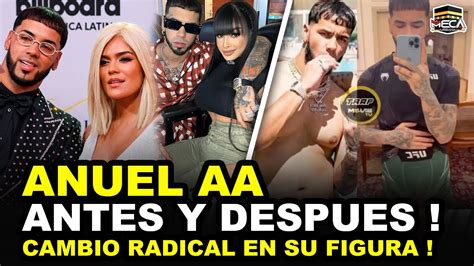 ANUEL AA ANTES Y DESPUES CAMBIO RADICAL EN SU FIGURA YouTube